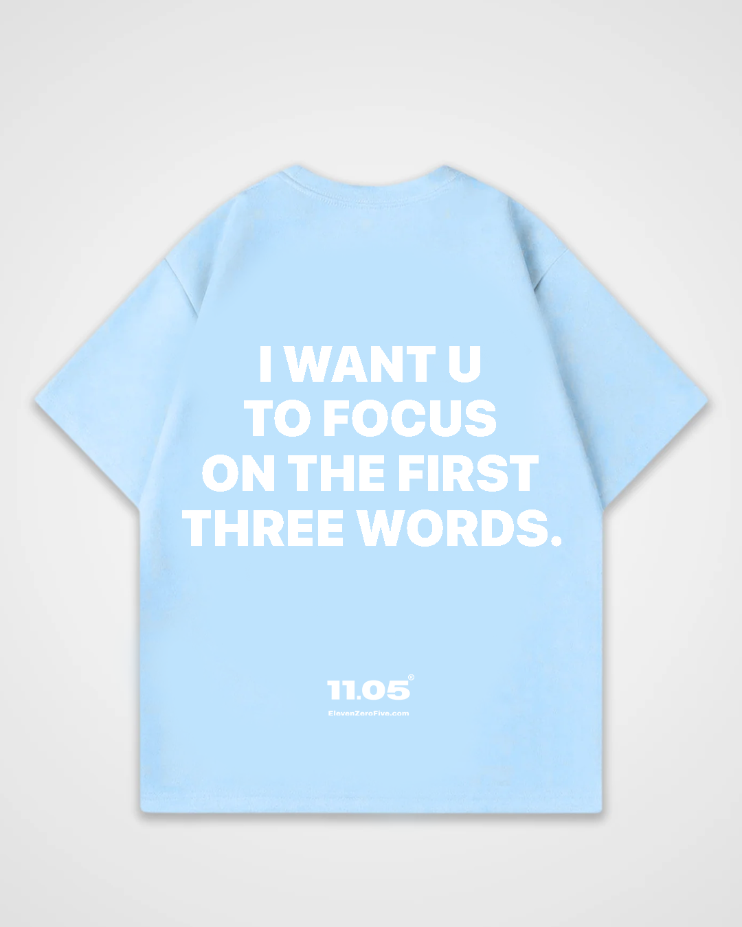 'i want u to focus on the first three words' Oversized T-Shirt