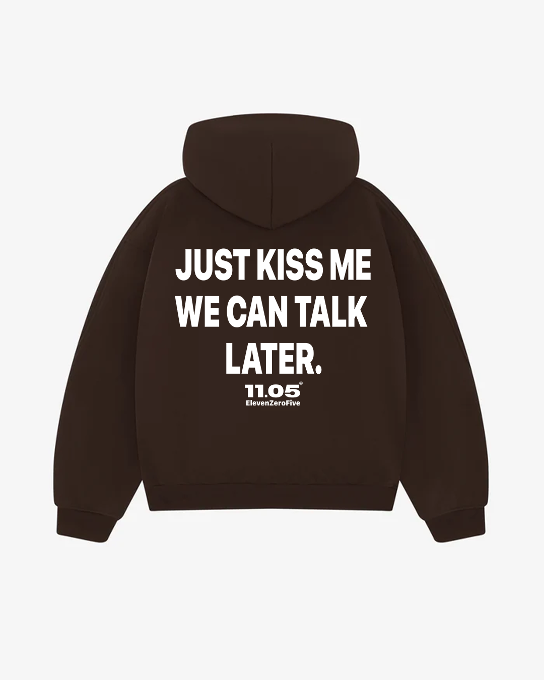 "Just kiss me we can talk later" Comfy Hoodie