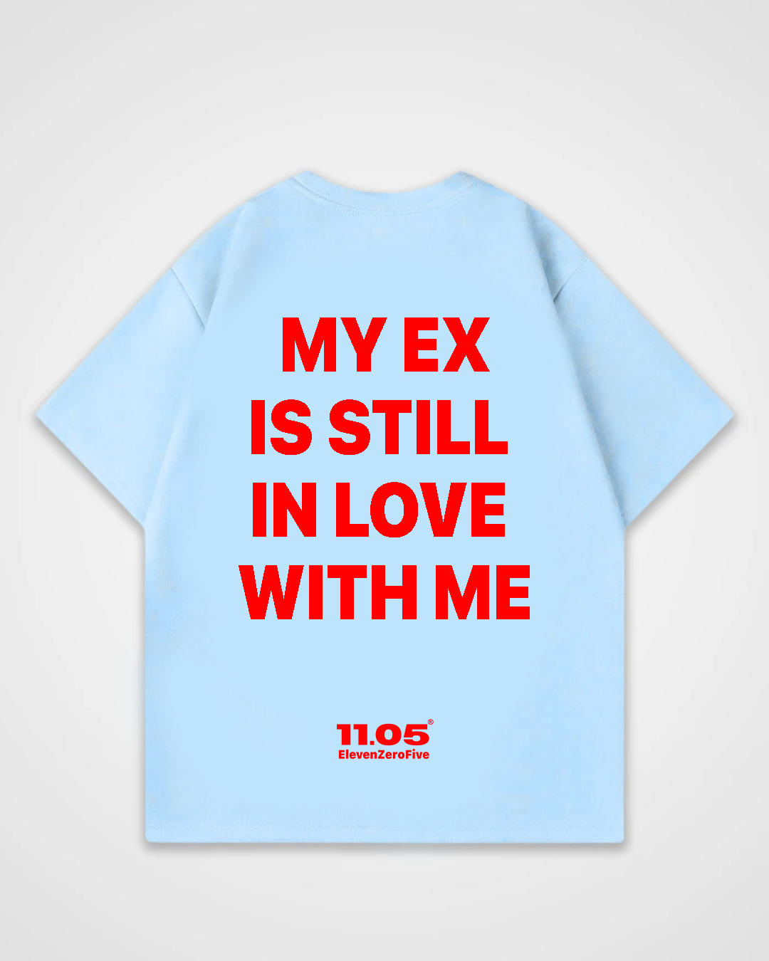 'My ex is still in love with me' Oversized T-Shirt