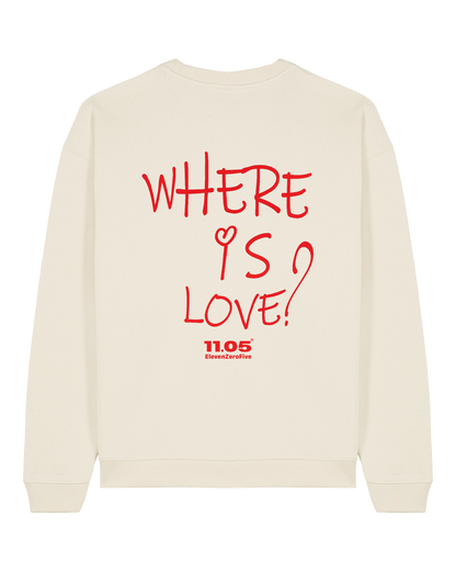 "Where is love?" Crewneck Sweatshirts