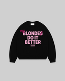 "MY BLONDE DO IT BETTER" Crewneck