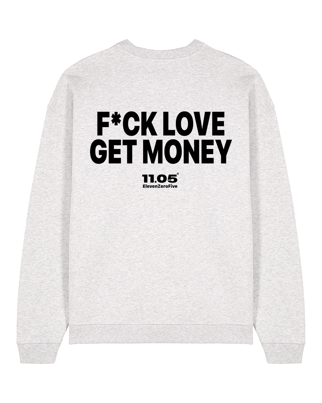 "Fu*k love get money" Crewneck Sweatshirts