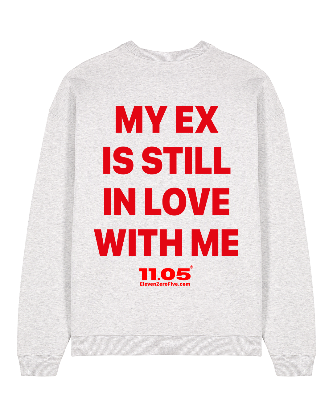 "My ex is still in love with me" Felpa girocollo