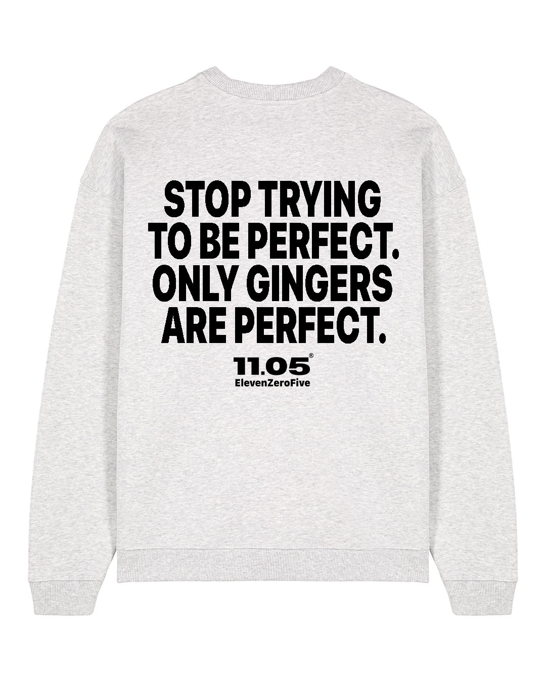 "Stop trying to be perfect. Only gingers are perfect." Felpa girocollo