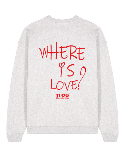 "Where is love?" Crewneck Sweatshirts