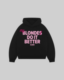 "MY BLONDE DO IT BETTER" Hoodie