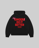 "MY GINGER DO IT BETTER" Hoodie
