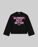 "MY BLONDE DO IT BETTER" Long Sleeve
