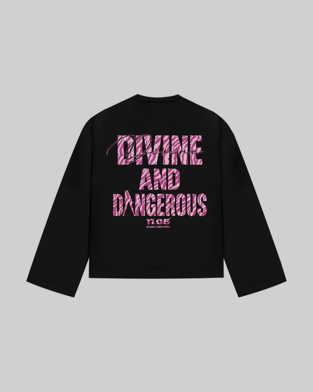 "DIVINE AND DANGEROUS" Long Sleeve