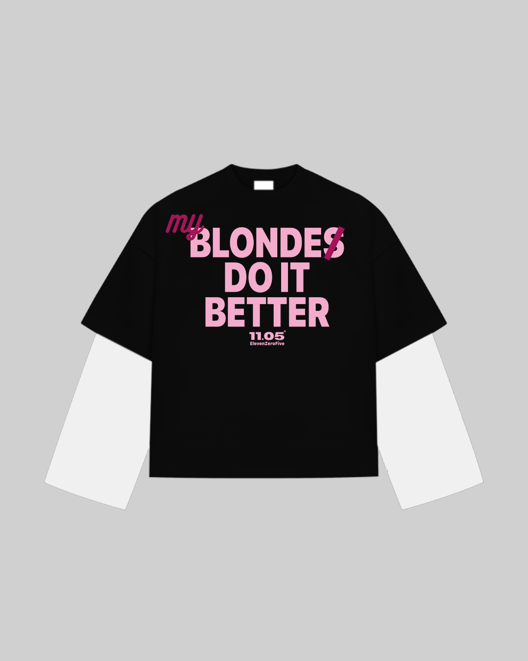 "MY BLONDE DO IT BETTER" Double Longsleeve