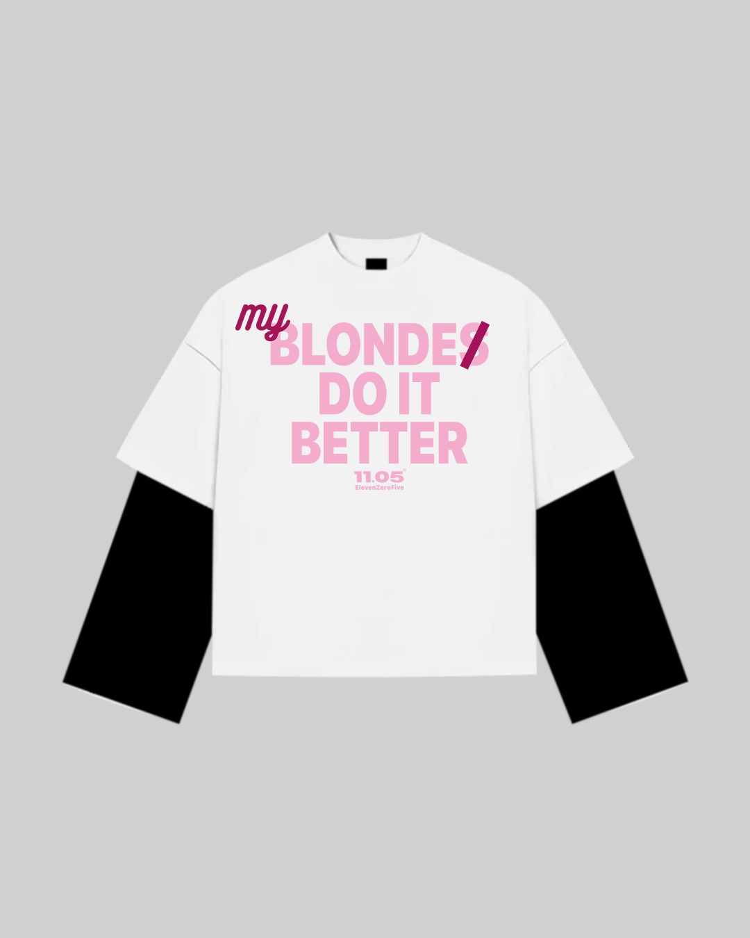"MY BLONDE DO IT BETTER" Double Longsleeve