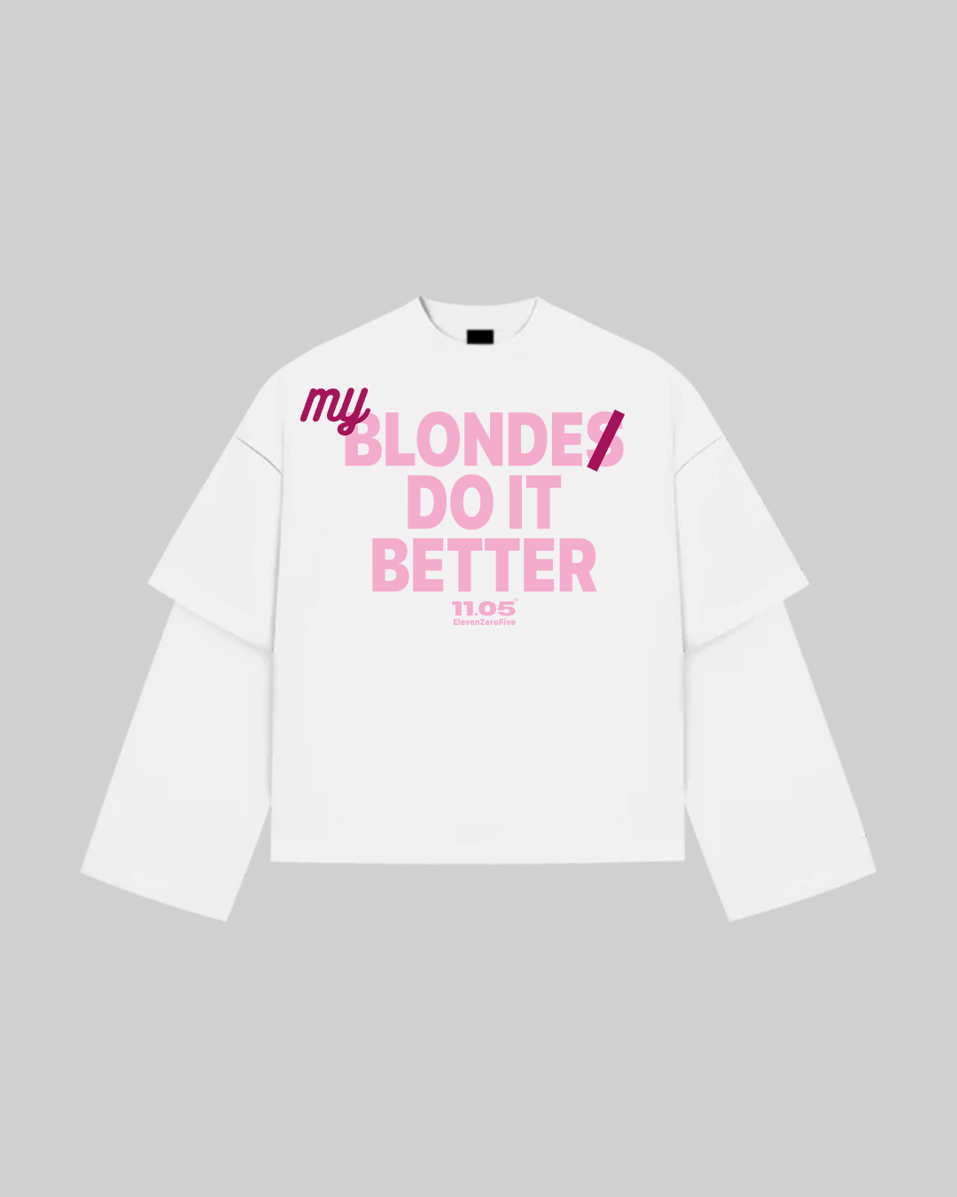 "MY BLONDE DO IT BETTER" Double Longsleeve