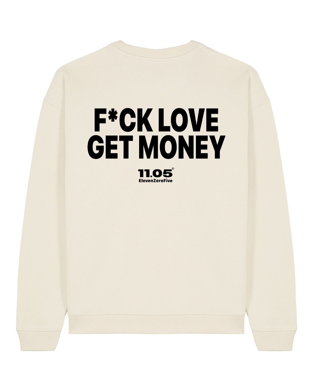"Fu*k love get money" Crewneck Sweatshirts