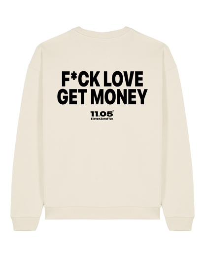 "Fu*k love get money" Crewneck Sweatshirts