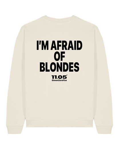 "I'm afraid of blondes" Crewneck Sweatshirts