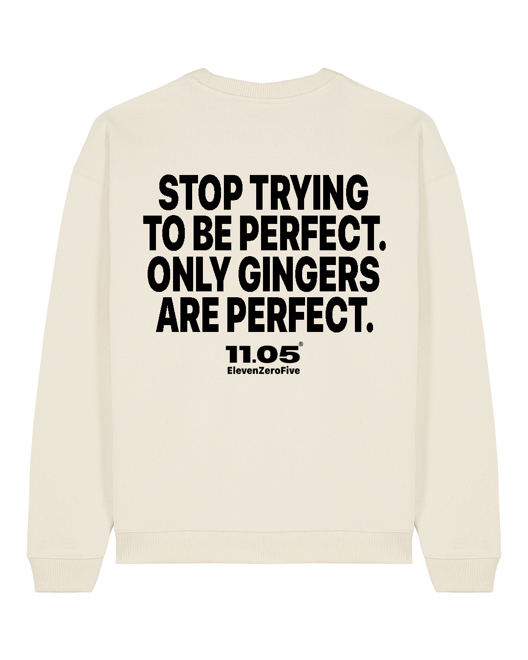 "Stop trying to be perfect. Only gingers are perfect." Felpa girocollo