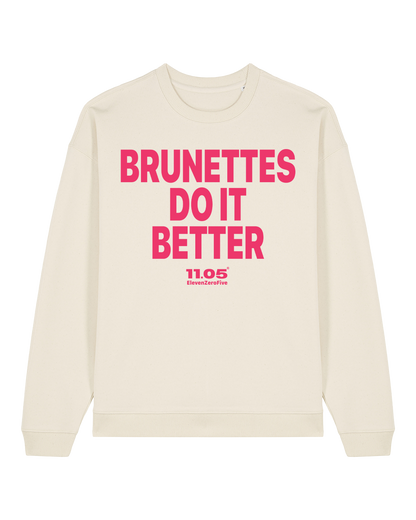 "Brunettes do it better" Felpa girocollo