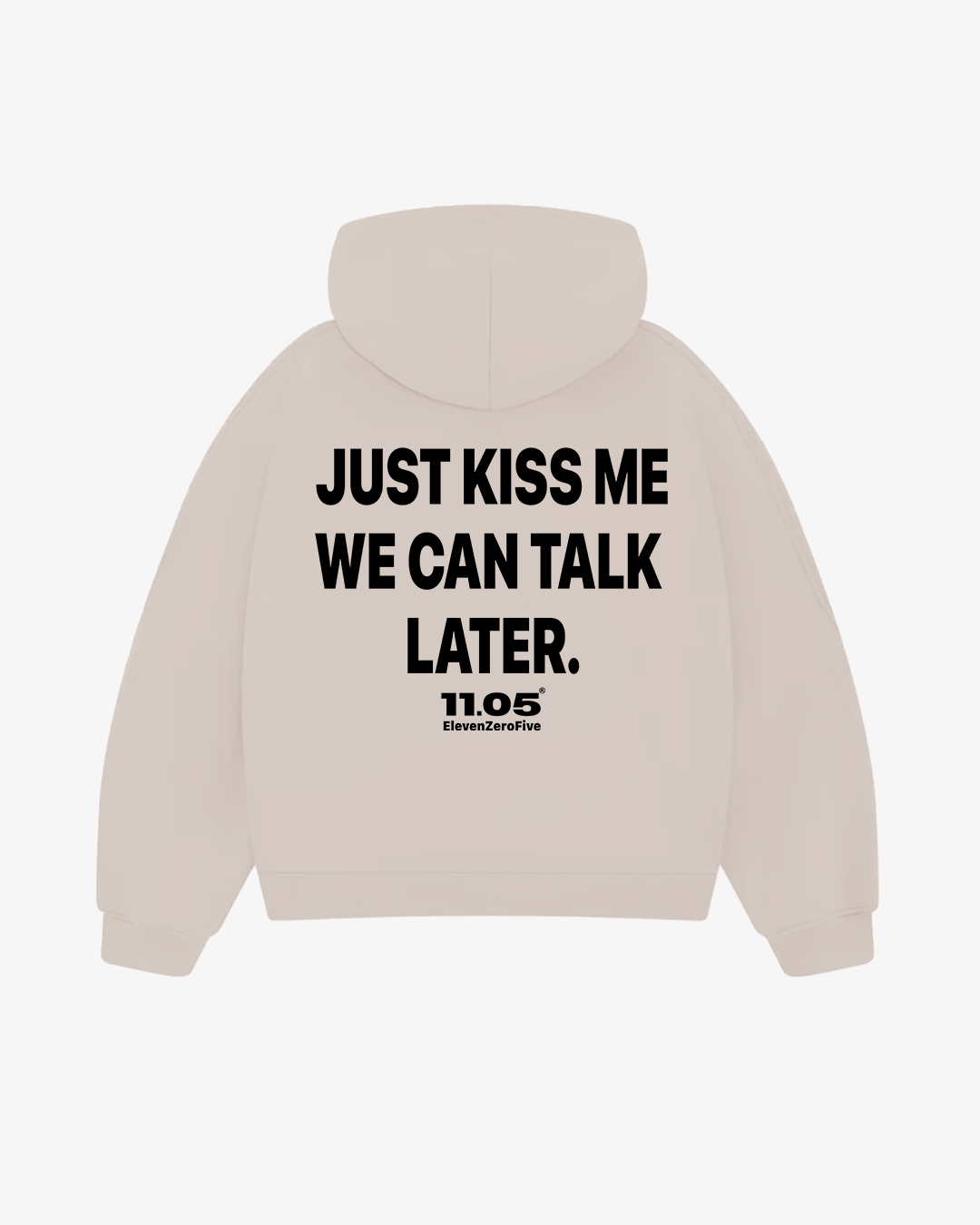 "Just kiss me we can talk later" Comfy Hoodie