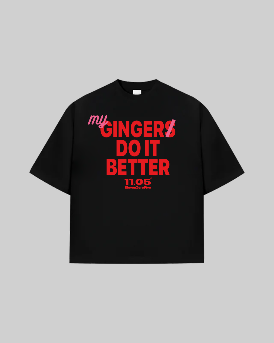 "MY GINGER DO IT BETTER" T-Shirt
