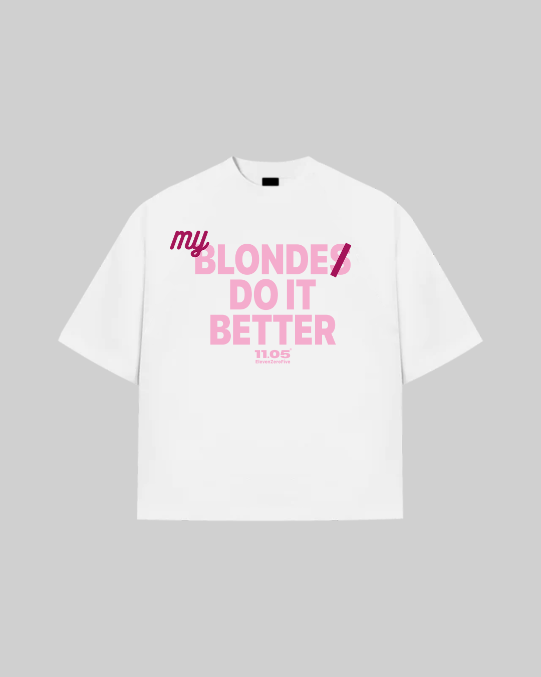 "MY BLONDE DO IT BETTER" T-Shirt