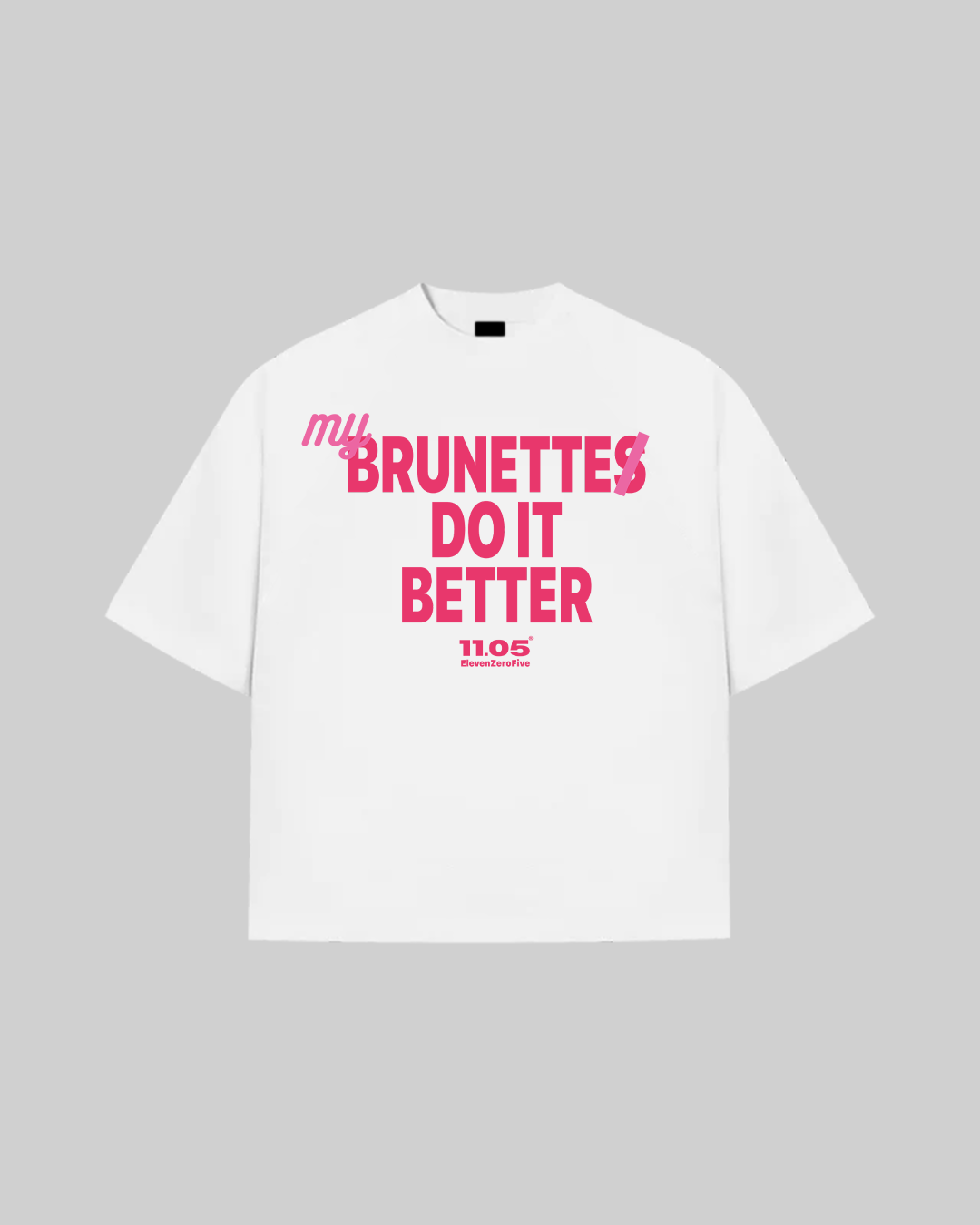 "MY BRUNETTE DO IT BETTER" T-Shirt