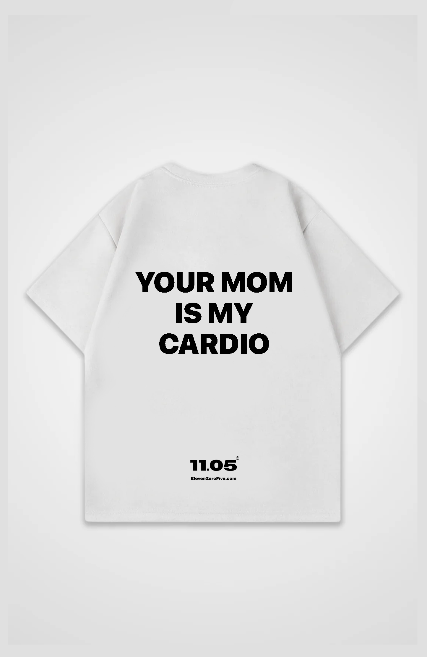 'Your mom is my cardio' Oversized T-Shirt