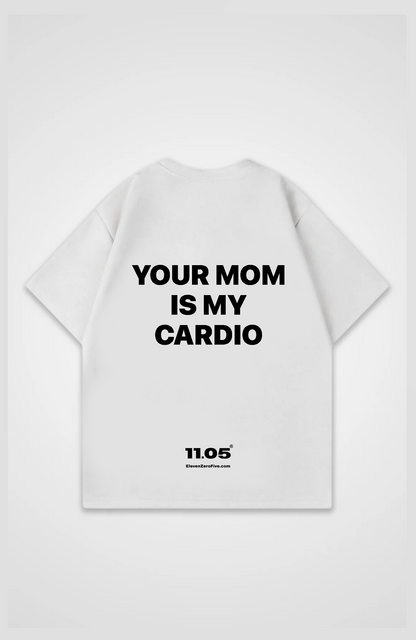 'Your mom is my cardio' Oversized T-Shirt