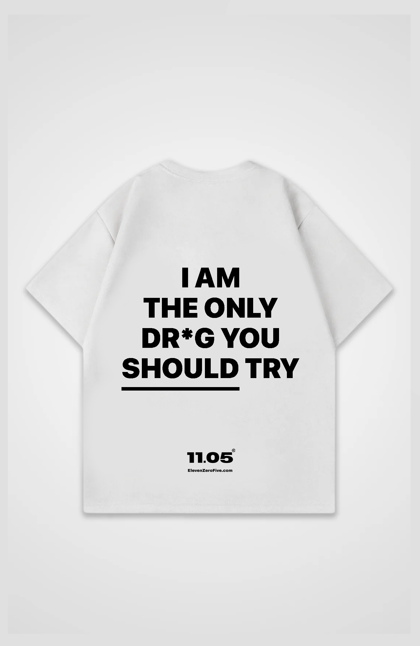 'i am the only drug you should try' Oversized T-Shirt