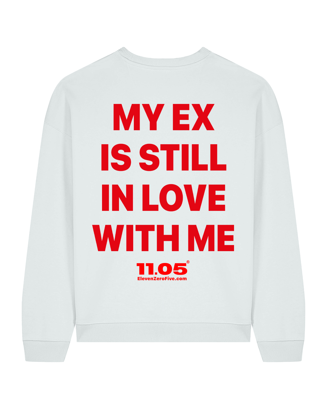 "My ex is still in love with me" Felpa girocollo