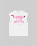 "MY BLONDE DO IT BETTER" Tank Top