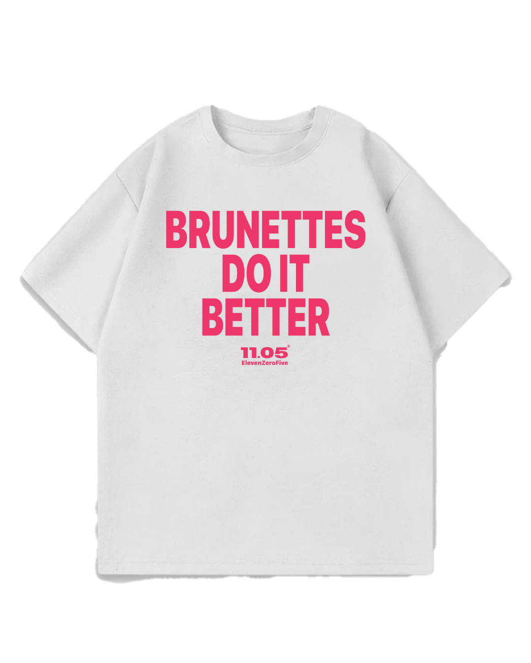 "Brunettes do it better" Oversized T-Shirt