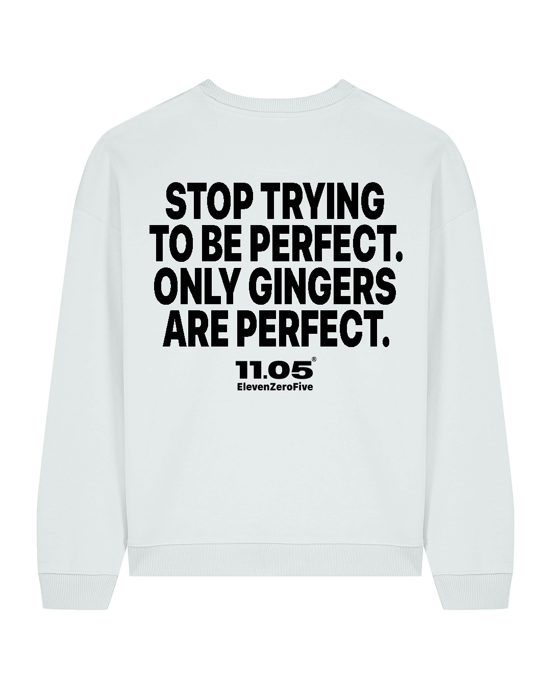 "Stop trying to be perfect. Only gingers are perfect." Felpa girocollo