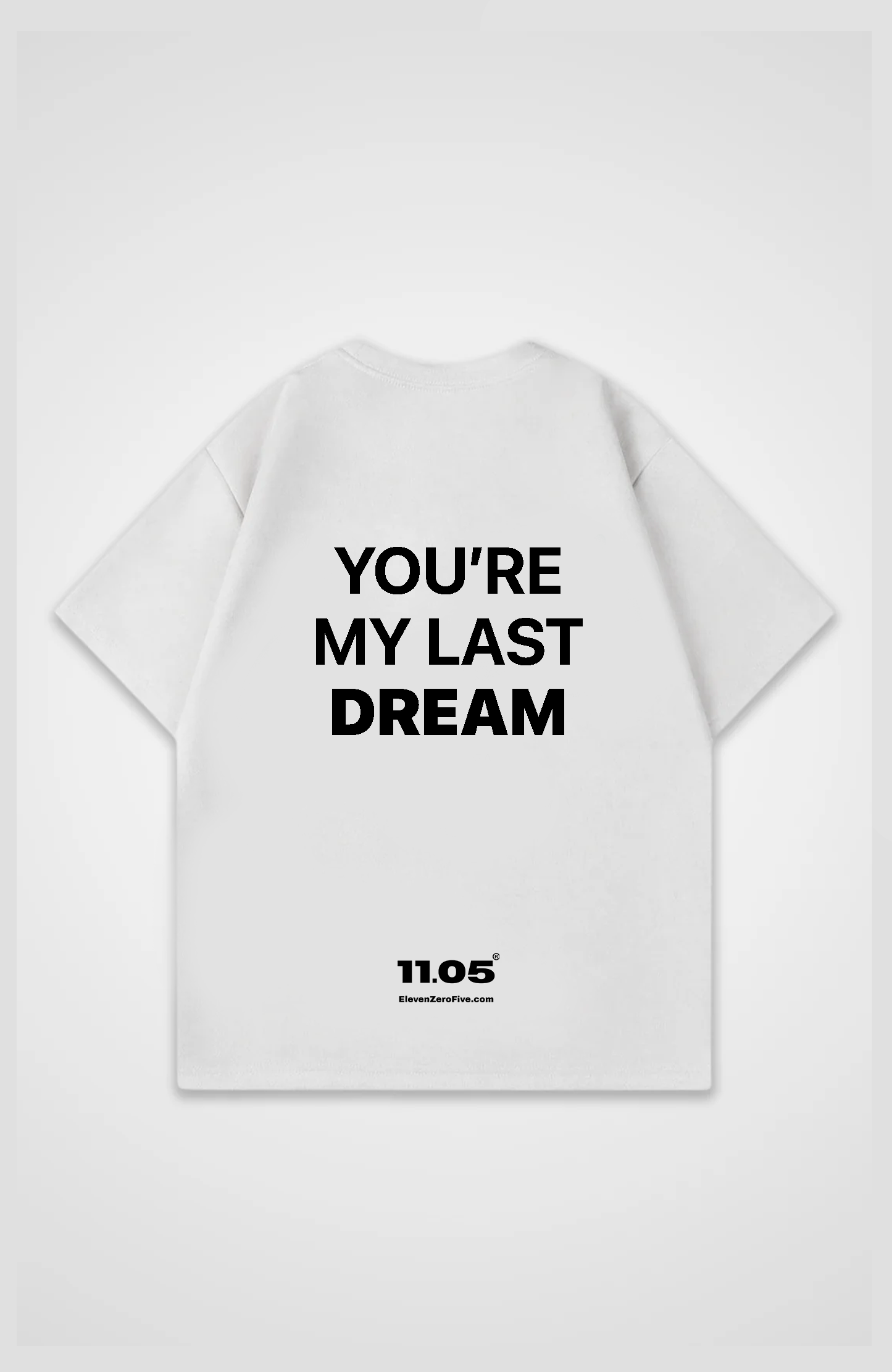 'You're my last dream' Oversized T-Shirt