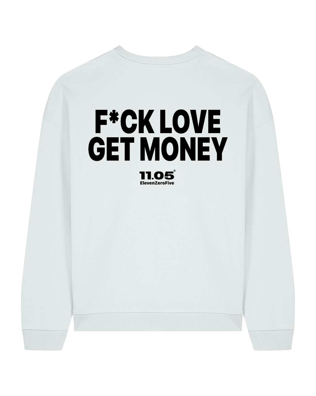 "Fu*k love get money" Crewneck Sweatshirts