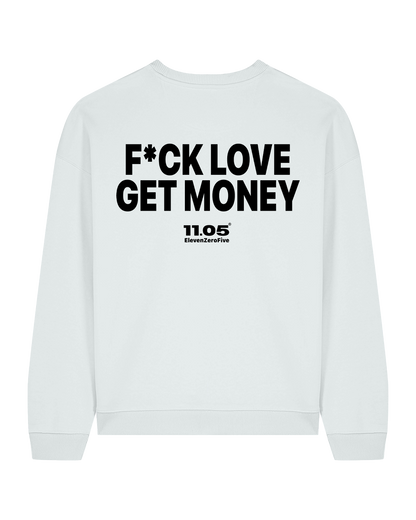 "Fu*k love get money" Crewneck Sweatshirts