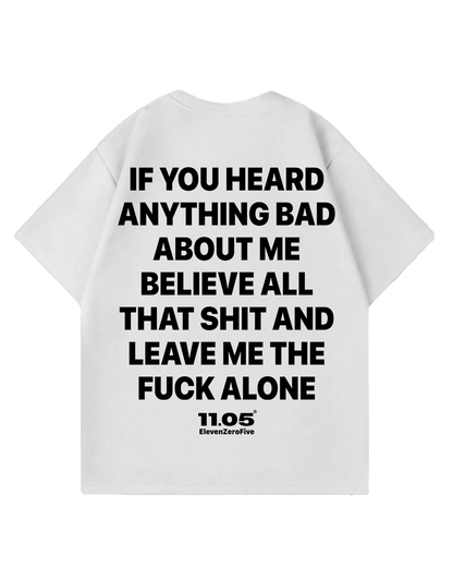 'if you heard anything about me' Oversized T-Shirt
