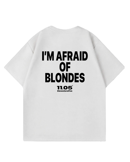 "I'm afraid of blondes" Oversized T-Shirt