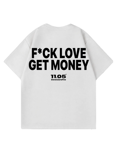 "F*CK LOVE GET MONEY" Oversized T-Shirt