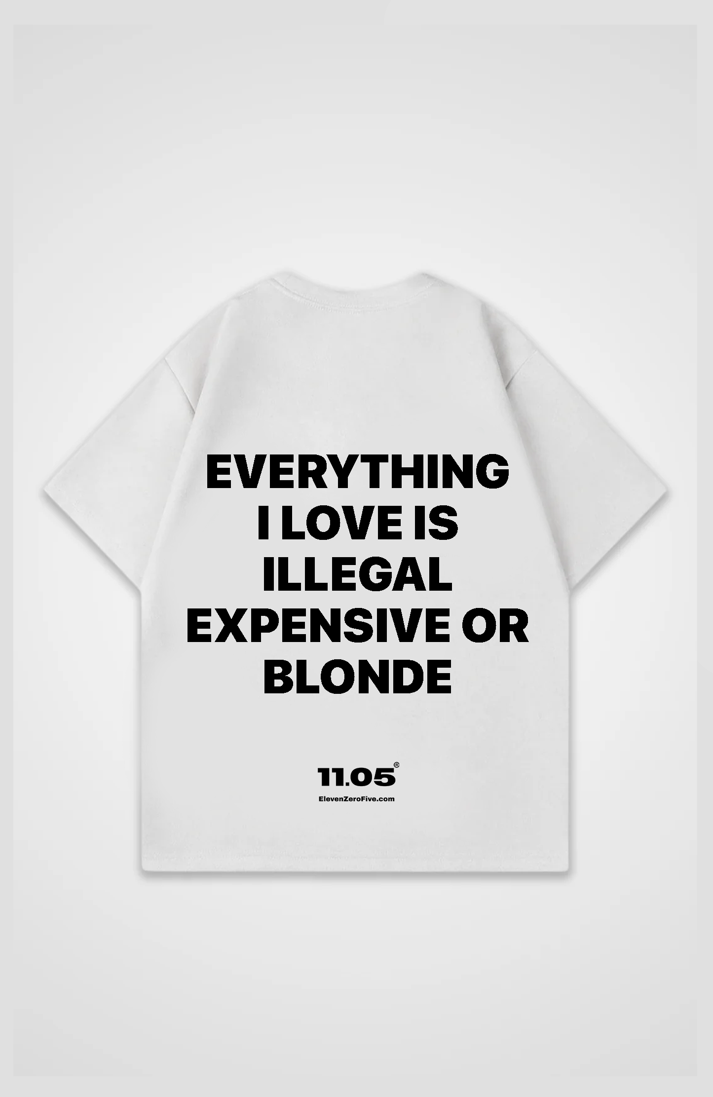 'Everything i love is expensive illegal or blonde' Oversized T-Shirt