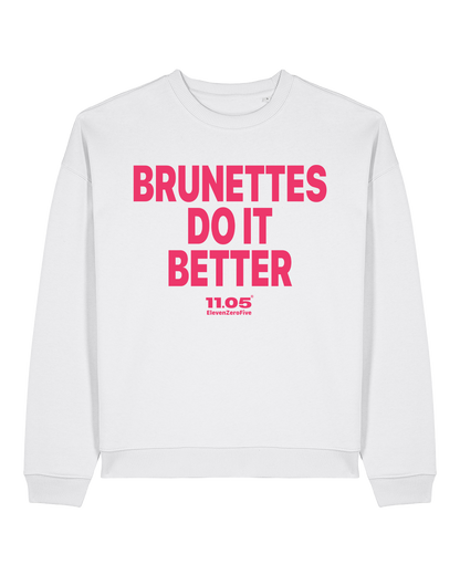 "Brunettes do it better" Felpa girocollo