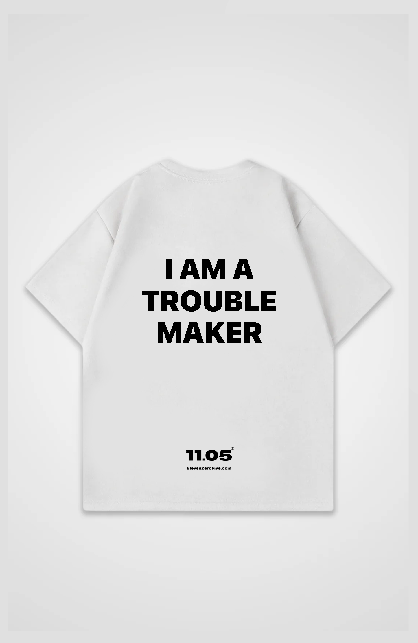 'I am a trouble maker' Oversized T-Shirt