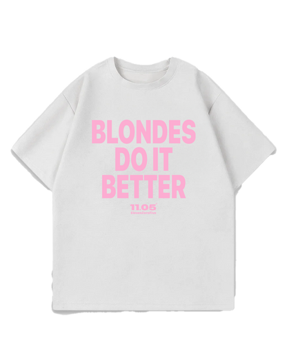 "Blondes do it better" Oversized T-Shirt