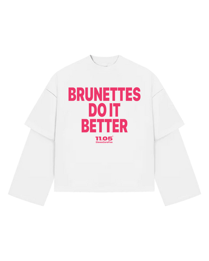 "Brunettes do it better" Maglietta doppia manica lunga
