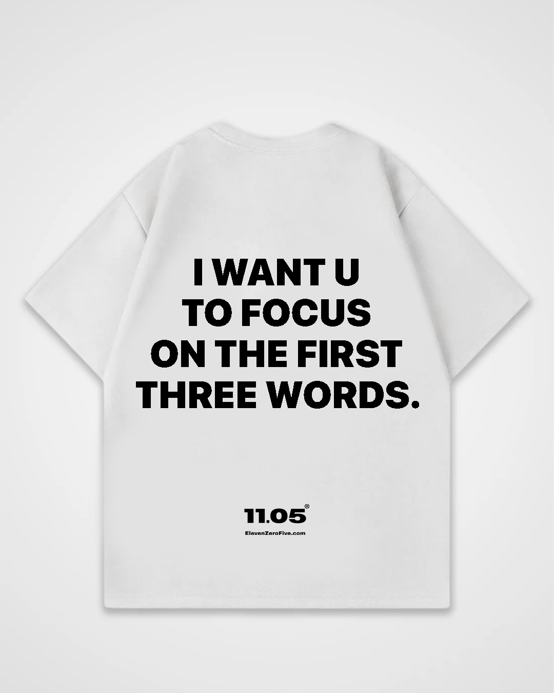'i want u to focus on the first three words' Oversized T-Shirt